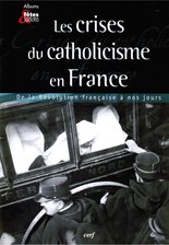 Les crises du catholicisme...